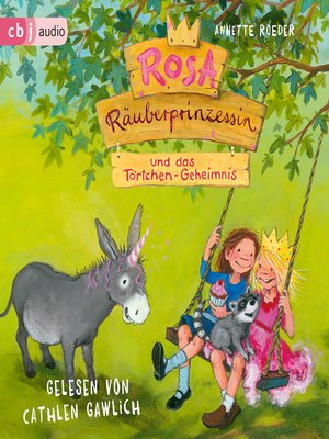 cover image of Rosa Räuberprinzessin und das Törtchen-Geheimnis